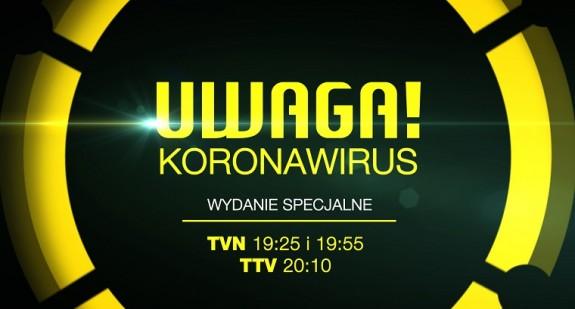 Zobacz specjalne wydanie Uwagi! TVN poświęcone koronawirusowi!