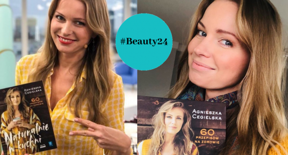 #Beauty24: Jak dba o siebie Agnieszka Cegielska? Poznaj zdrowe nawyki dziennikarki